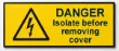 Picture of Danger label Danger label Isolate before removing cover